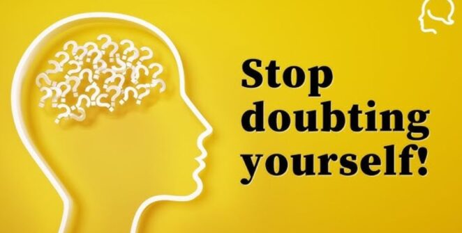 How to Stop Doubting Yourself