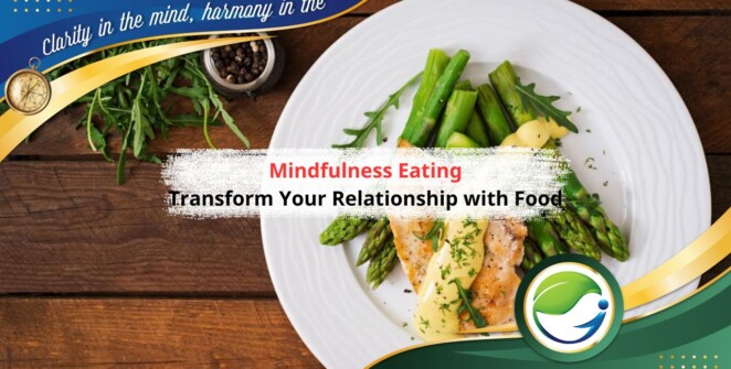 Mindfulness Eating - Transform Your Relationship with Food