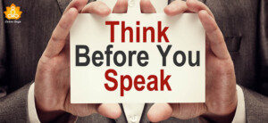 Why You Should Think Before You Speak